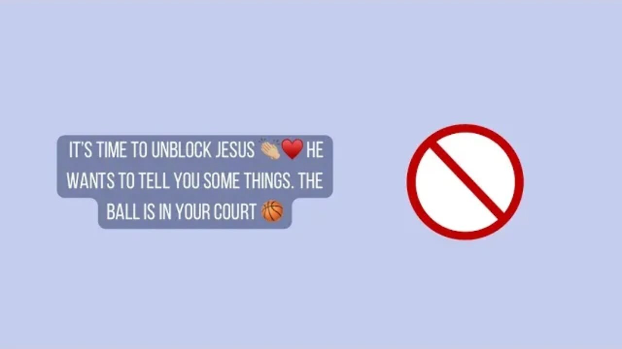 It’s time to UNBLOCK Jesus 👏🏼♥️ He wants to tell you some things. The ball is in YOUR court 🏀