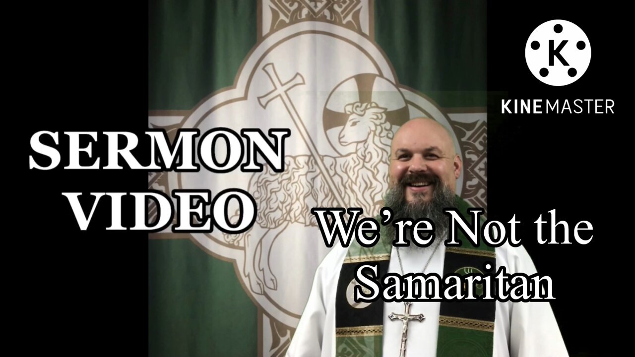 2022.09.11 – We’re Not the Samaritan