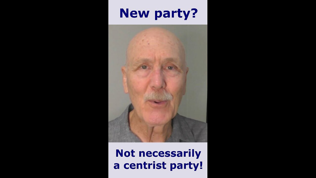 New party? Not necessarily centrist