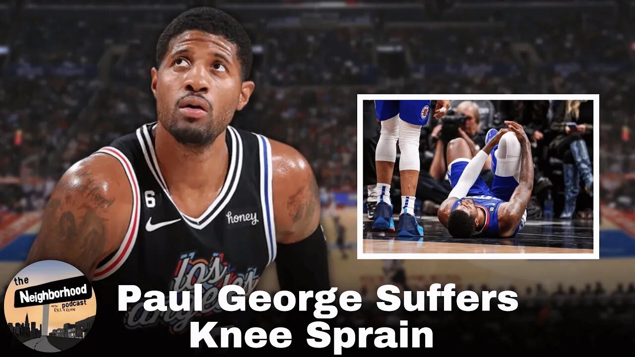 The Clippers Can’t Afford To Slip After Paul George’s Knee Injury | The Neighborhood Podcast