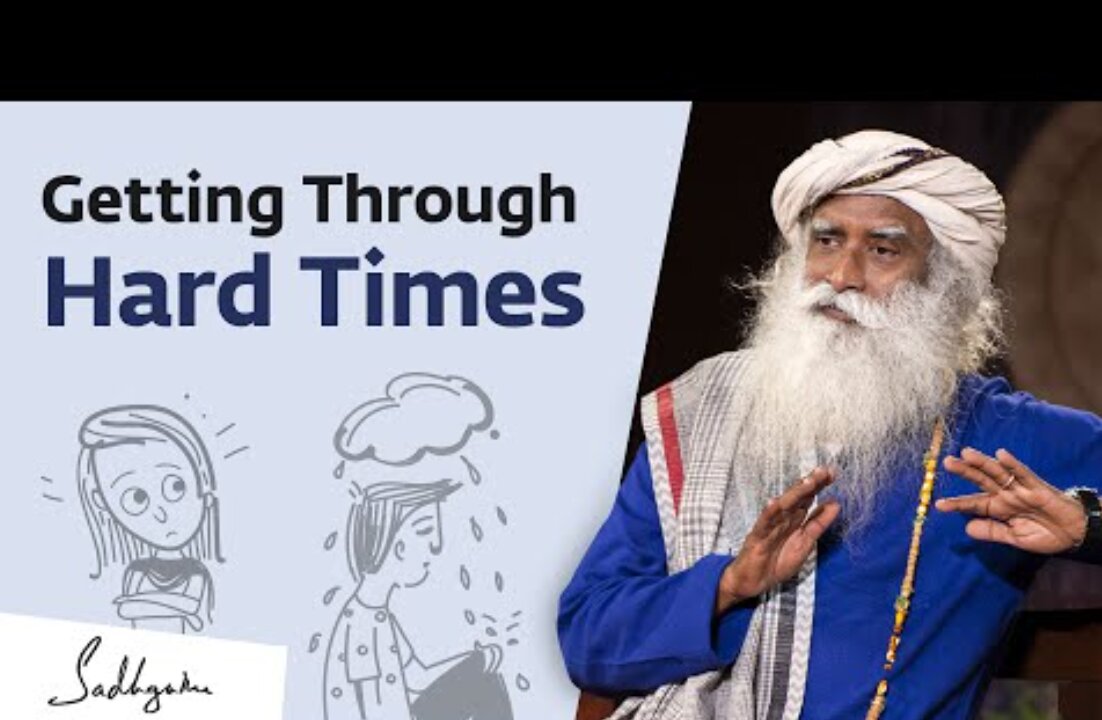 How Do We Handle Hard Times in Life? Sadhguru Answers