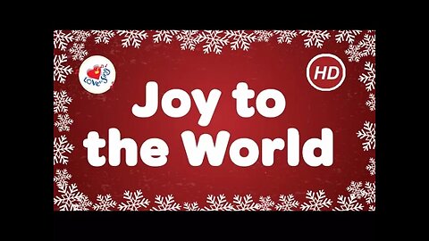 Joy to the World Christmas Song & Carol with Lyrics Love to Sing