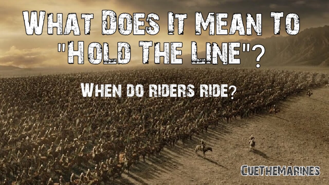 What Does "Hold The Line" Mean? When Do Riders Ride?