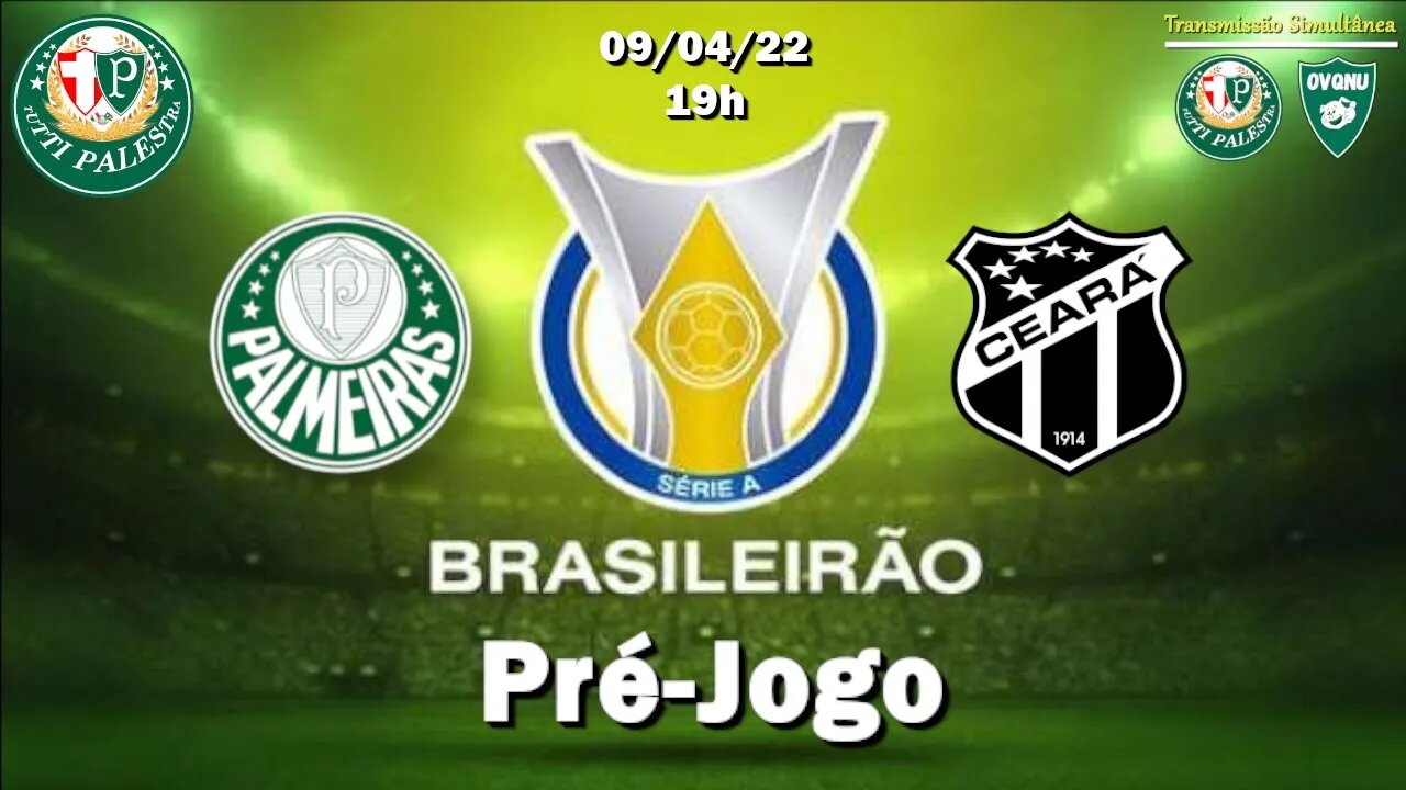 Pré-Jogo Palmeiras X Ceará - 09/04 - 19h