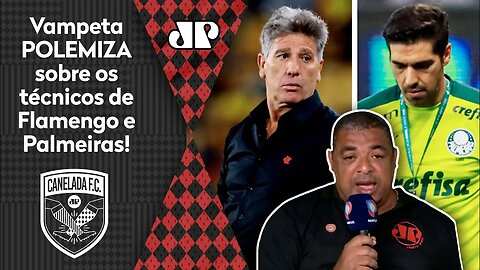 "EU VOU FALAR: o Renato Gaúcho e o Abel Ferreira NÃO..." Vampeta POLEMIZA sobre Flamengo e Palmeiras