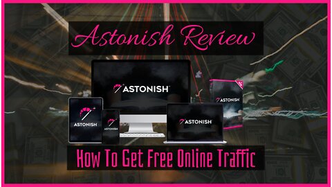 Astonish Review | How To Get Free Online Traffic