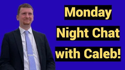 Live #400 - Monday Night Chat with Caleb!