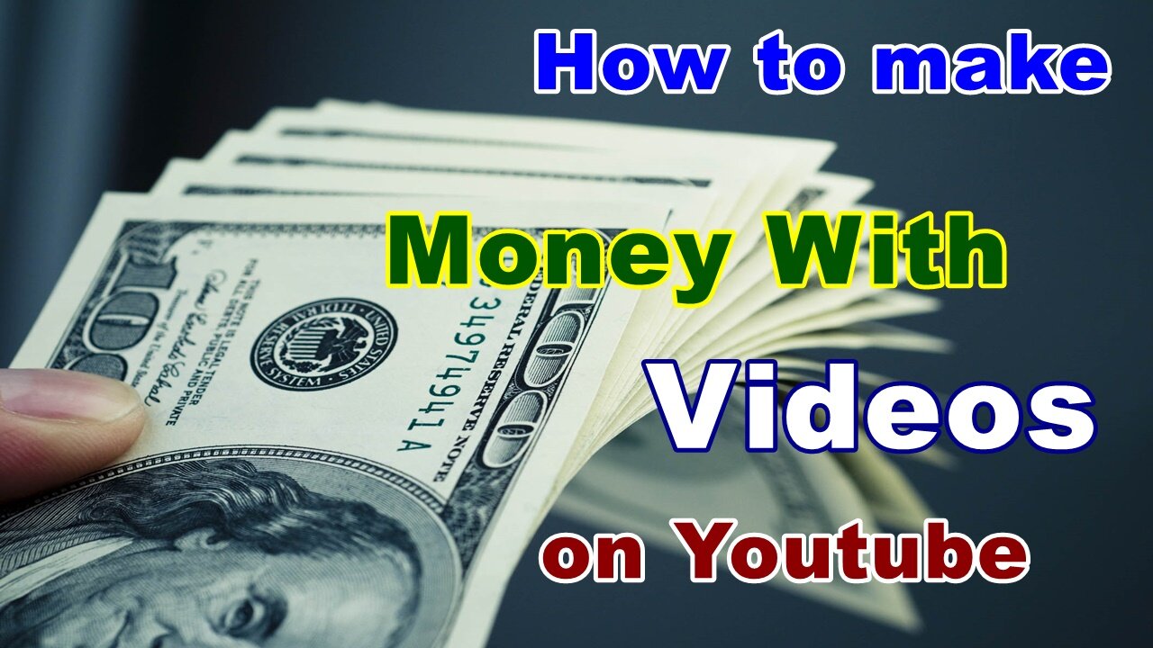 How to Make Money With Videos on Youtube