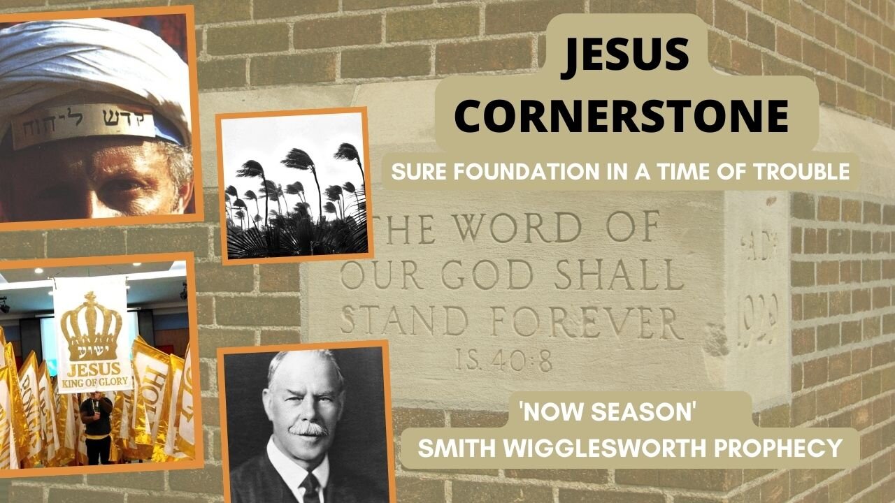 CORNERSTONE - sure foundation in a time of trouble