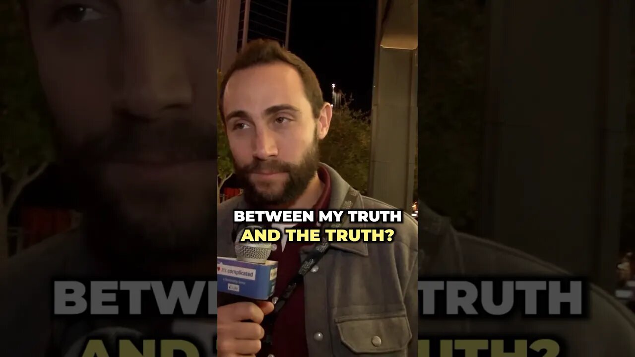 MY TRUTH vs THE TRUTH?