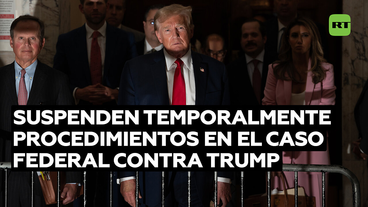 Suspenden temporalmente procedimientos en el caso federal contra Trump