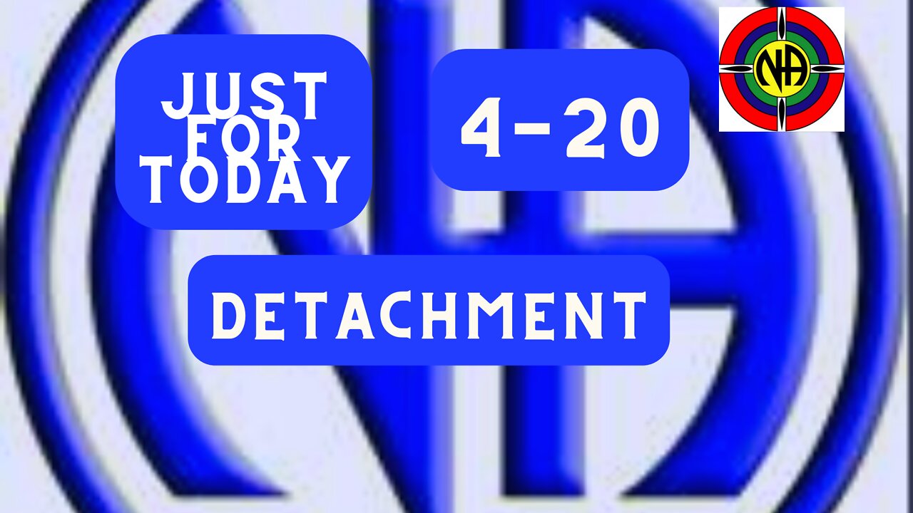 Just for Today - Detachment - 4-20