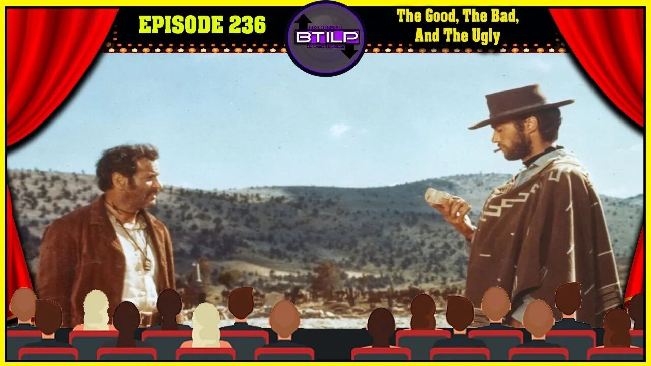 The Good The Bad and The Ugly - PODCAST- Epi.236