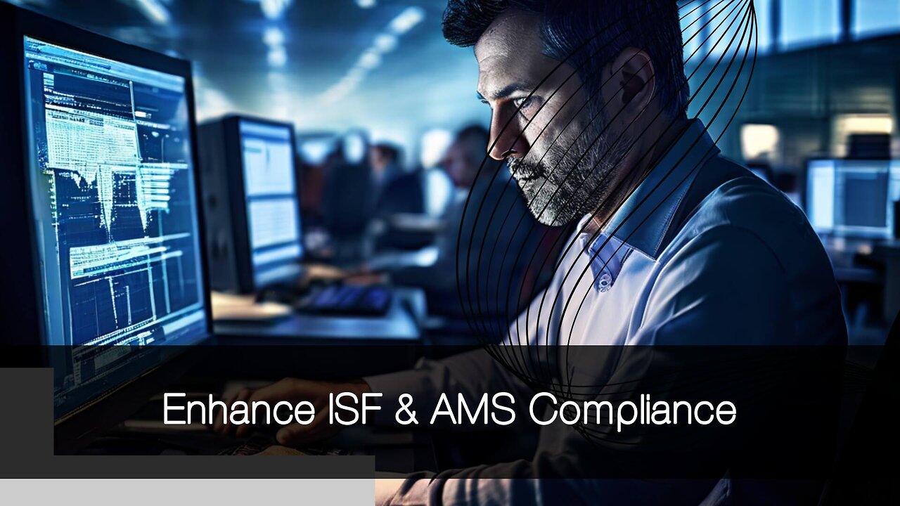 Streamlining ISF Filing: Enhancing Compliance with AMS-Enabled Communication