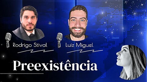 LIVE PREEXISTÊNCIA com Rodrigo Stival e Luiz Miguel @luizmiguel-yhwh