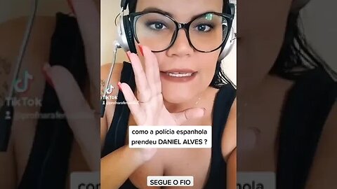 COMO A POLICIA ESPANHOLA PRENDEU DANIEL ALVES!