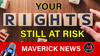 Your Rights Still At Risk! - MAJOR Amendments Coming | Maverick News LIVE