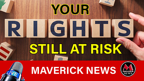 Your Rights Still At Risk! - MAJOR Amendments Coming | Maverick News LIVE