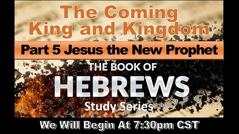 Hebrews Study Series- Jesus the New Prophet