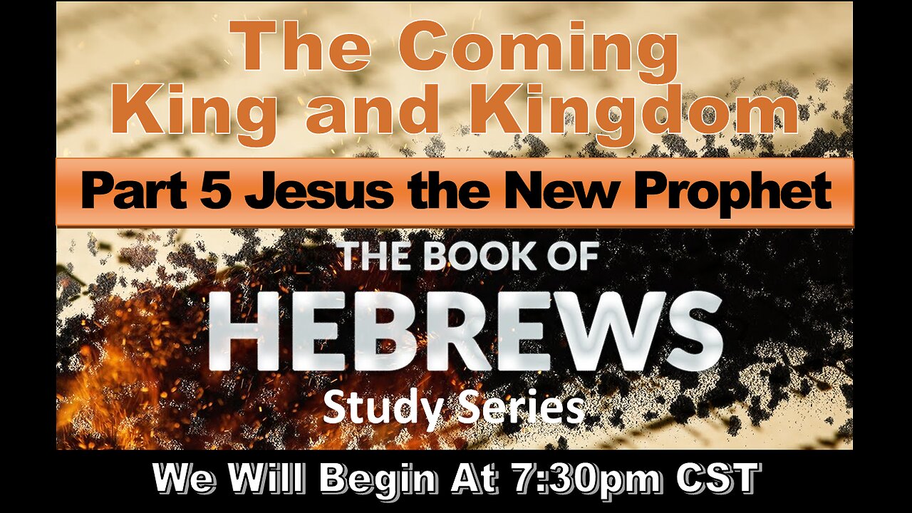 Hebrews Study Series- Jesus the New Prophet