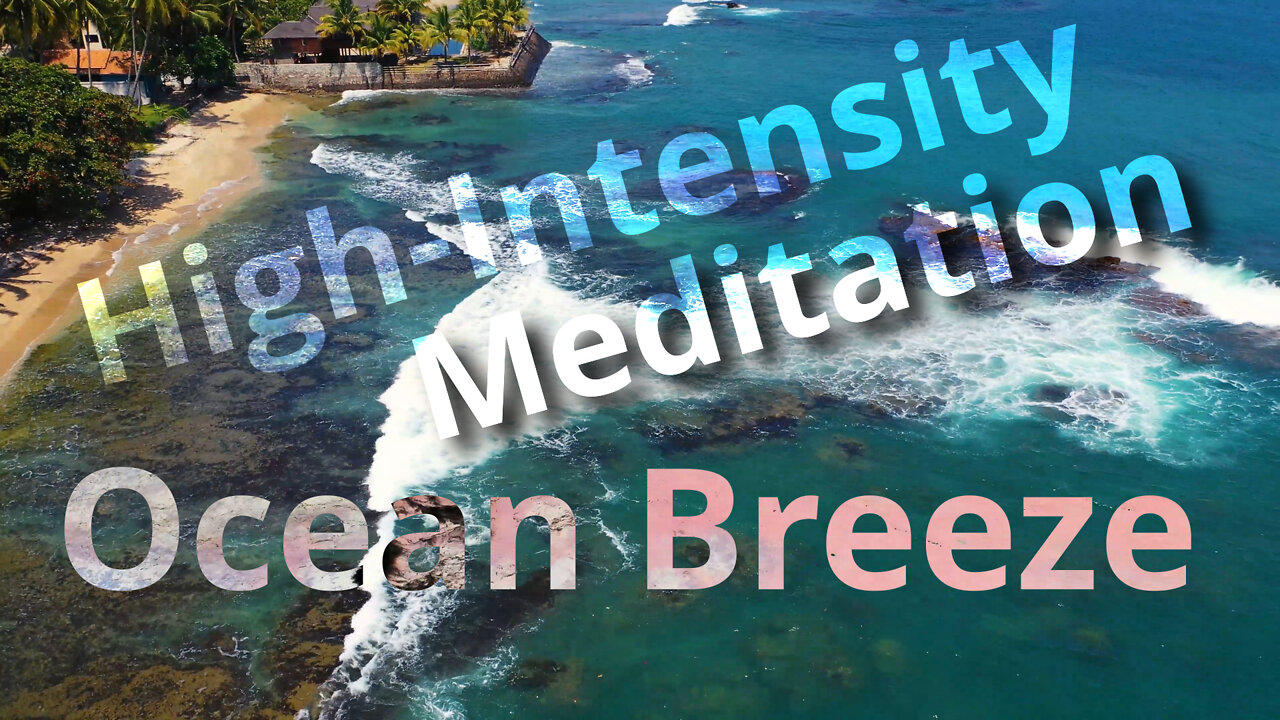 High-Intensity Meditation Ep2: Ocean Breeze