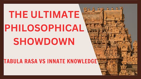 Tabula Rasa vs Innate Knowledge: The Ultimate Philosophical Showdown