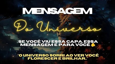 MENSSAGEM DO UNIVERSO - O Universo Sorri ao Ver Você Florescer e Brilhar #leidaatração