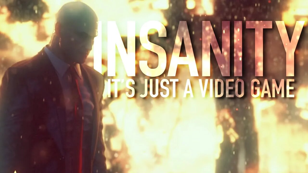 INSANITY: It's Just a Video Game