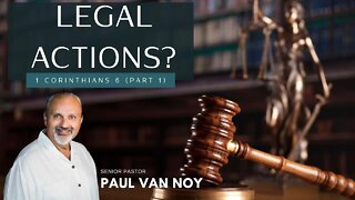 Legal Matters- The Biblical Solution With Pastor Paul Van - Corinthians 6 Part 1