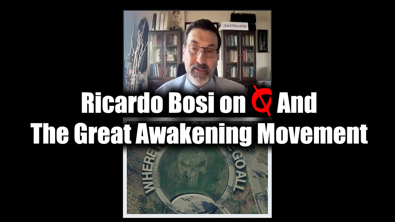 Ricardo Bosi on Q And The Great Awakening Movement