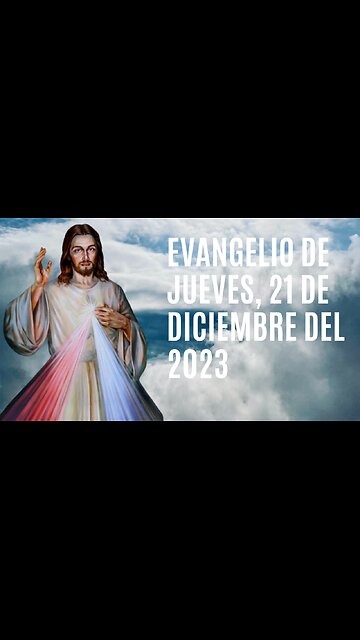 Evangelio de hoy Jueves, 21 de Diciembre del 2023.