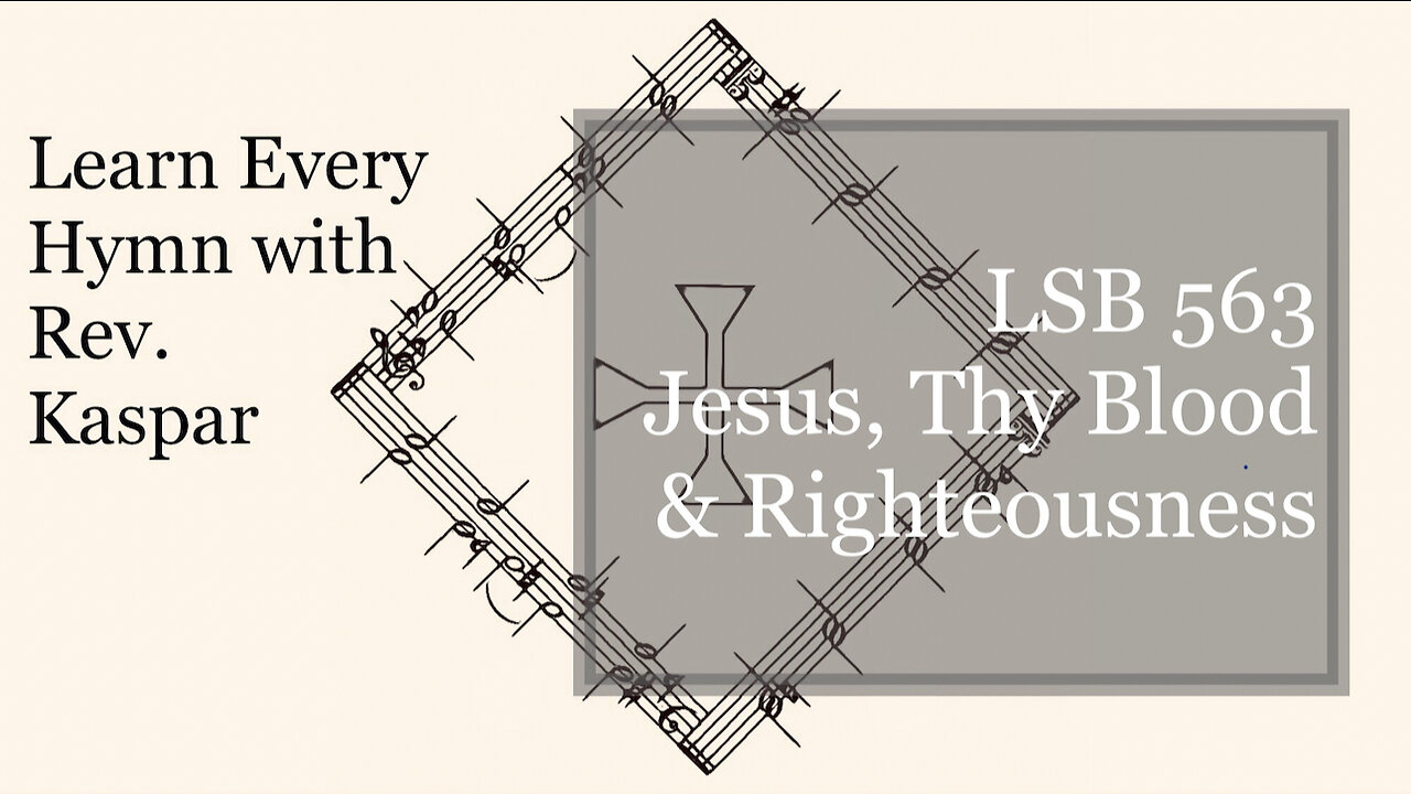 LSB 563 Jesus, Thy Blood and Righteousness ( Lutheran Service Book )