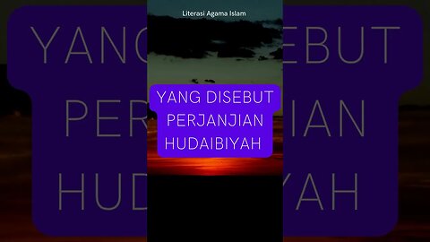 PERJANJIAN HUDAIBIYAH #agamaislam #literasi #dakwahislam #videoshort