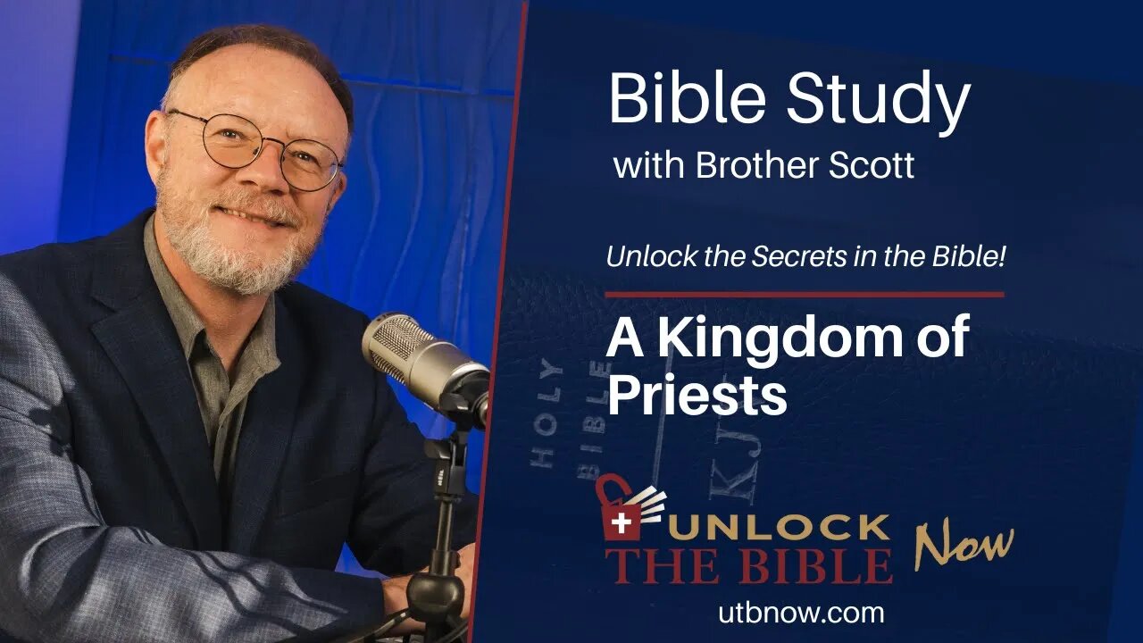 Unlock the Bible Now! - A Kingdom of Priests