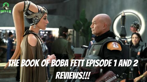 The Book Of Boba Fett Episode 1 And 2 Review!!!