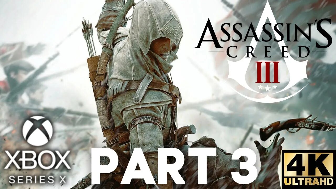 Assassin's Creed III Gameplay Walkthrough Part 3 | Xbox Series X|S, X360 | 4K (No Commentary Gaming)