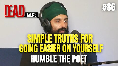 Simple truths for going easier on yourself | Humble The Poet #86
