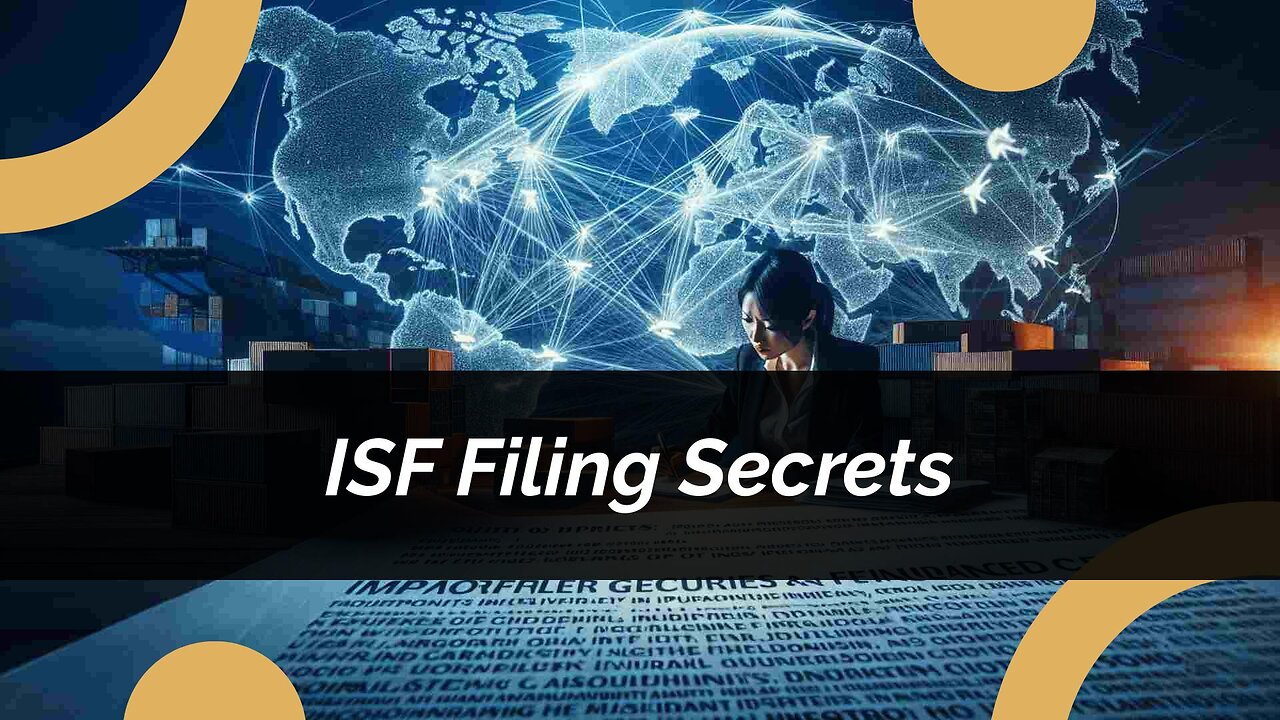 Mastering ISF Filing: Top Tips for an Efficient Customs Clearance Process