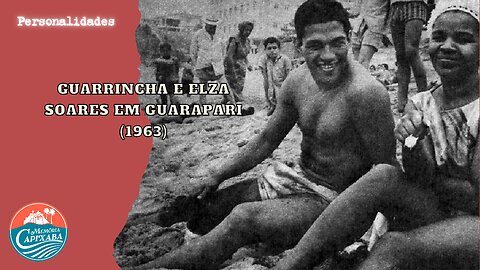 Guarrincha e Elza Soares em Guarapari (1963)