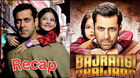Bajrangi Bhaijaan Movie Recap in English