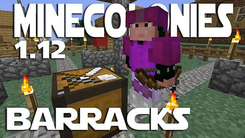 Minecraft Minecolonies 1.12 ep 20 -Barracks For Guards. Towers for Barracks.