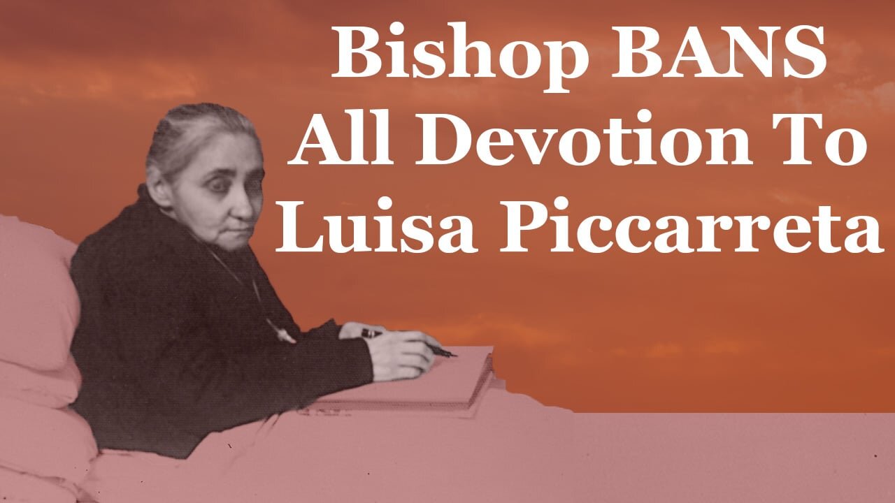 Bishop BANS All Devotion To Luisa Piccarreta