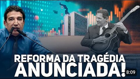 IN BRAZIL THE REFORM OF TRAGEDY ANNOUNCED!