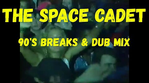 "The Space Cadet: A 90's Breaks And Dub Mix!"