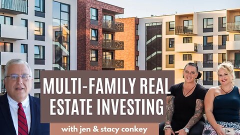 Multi-Family Investing with Jen & Stacy Conkey