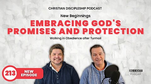 Embracing God's Promises and Protection | RIOT Podcast Ep 213 | Christian Discipleship Podcast