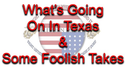 What's Going On In Texas & Some Foolish Takes