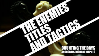 The Enemies Titles & Tactics