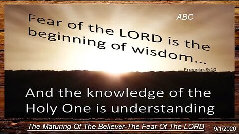 The Maturing of The Believer-The Fear Of The LORD || 9/1/2020