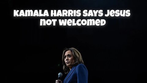 KAMALA HARRIS SAYS JESUS IS NOT WELCOMED SHE IS A DEMON